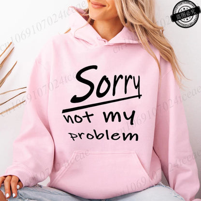 Women's Hooded Hoodies Sorry Not My Problem Sweatshirts Fashionable Casual Pullovers Hoodies Autumn Winter Shirts Sportwear Tops