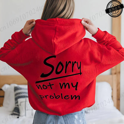 Women's Hooded Hoodies Sorry Not My Problem Sweatshirts Fashionable Casual Pullovers Hoodies Autumn Winter Shirts Sportwear Tops
