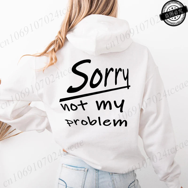 Women's Hooded Hoodies Sorry Not My Problem Sweatshirts Fashionable Casual Pullovers Hoodies Autumn Winter Shirts Sportwear Tops