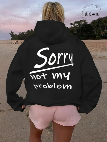 Women's Hooded Hoodies Sorry Not My Problem Sweatshirts Fashionable Casual Pullovers Hoodies Autumn Winter Shirts Sportwear Tops