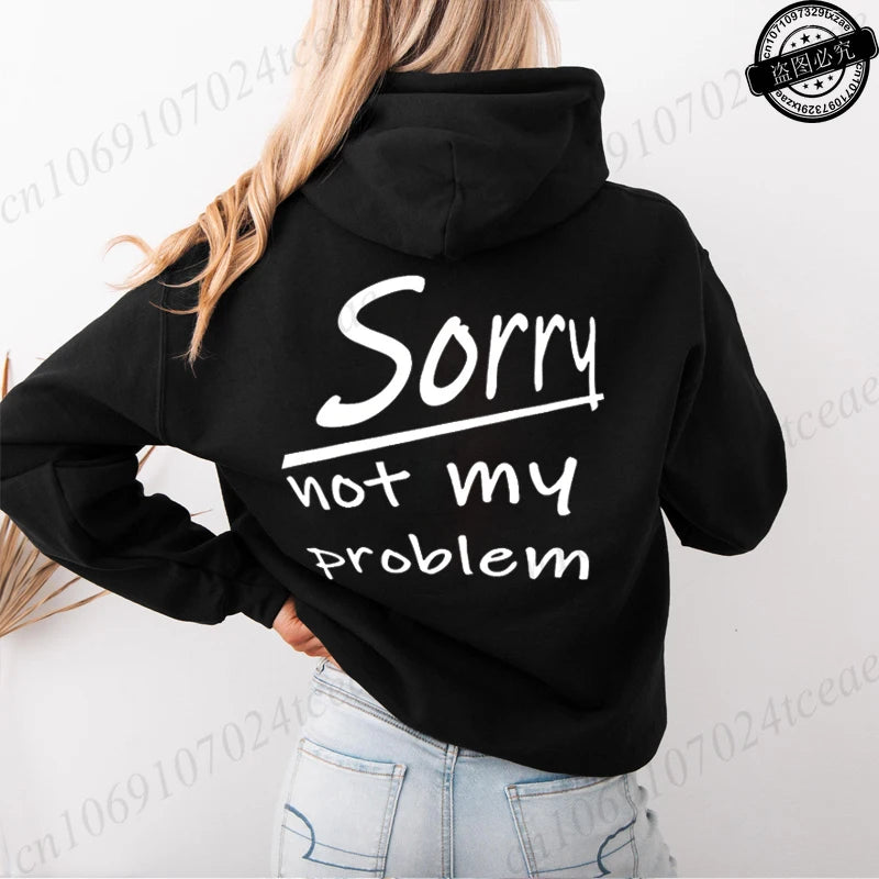 Women's Hooded Hoodies Sorry Not My Problem Sweatshirts Fashionable Casual Pullovers Hoodies Autumn Winter Shirts Sportwear Tops