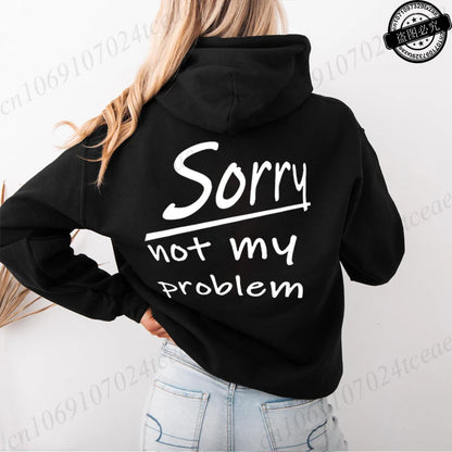 Women's Hooded Hoodies Sorry Not My Problem Sweatshirts Fashionable Casual Pullovers Hoodies Autumn Winter Shirts Sportwear Tops