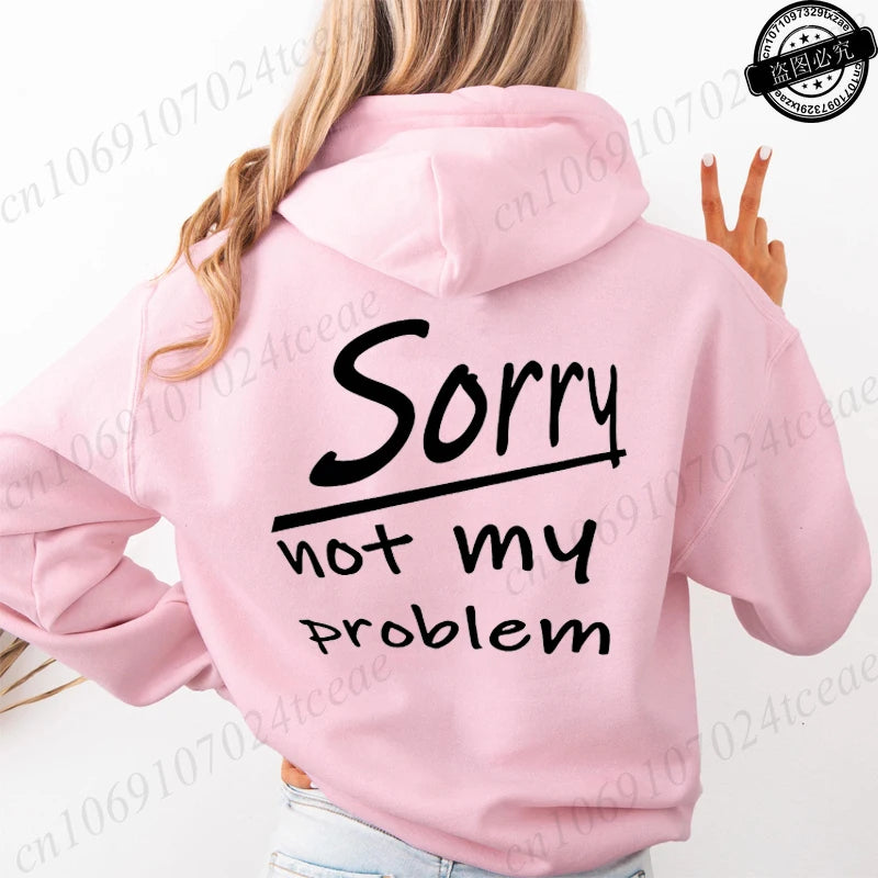 Women's Hooded Hoodies Sorry Not My Problem Sweatshirts Fashionable Casual Pullovers Hoodies Autumn Winter Shirts Sportwear Tops